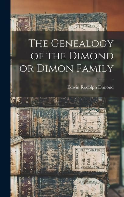 Produktbild: The Genealogy of the Dimond or Dimon Family