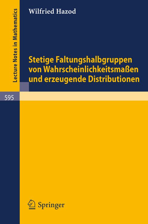 Produktbild: Stetige Faltungshalbgruppen von Wahrscheinlichkeitsmassen und erzeugende Distributionen