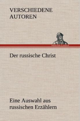 Produktbild: Der russische Christ. Eine Auswahl aus russischen Erz&auml;hlern