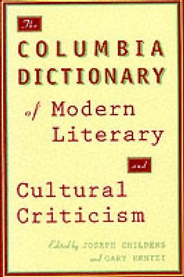 Produktbild: Childers, J: Columbia Dictionary of Modern Literary and Cult