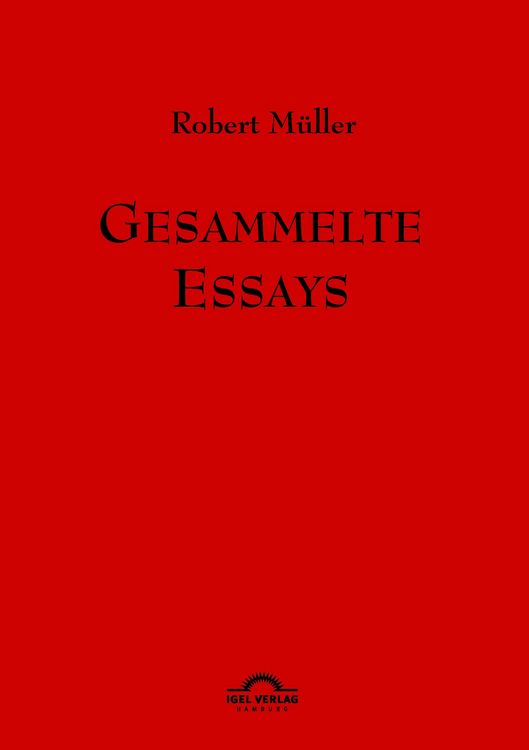 Produktbild: Robert M&uuml;ller: Gesammelte Essays.