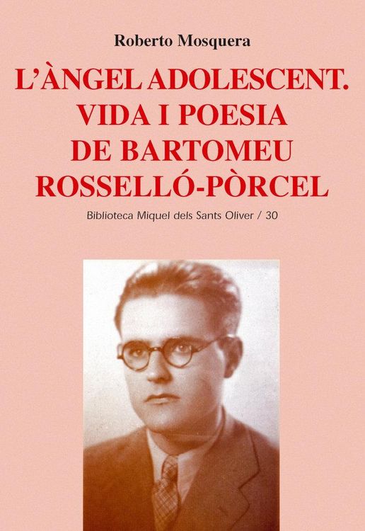 Produktbild: L'&agrave;ngel adolescent : vida i poesia de Bartomeu Rossell&oacute;-P&ograve;rcel