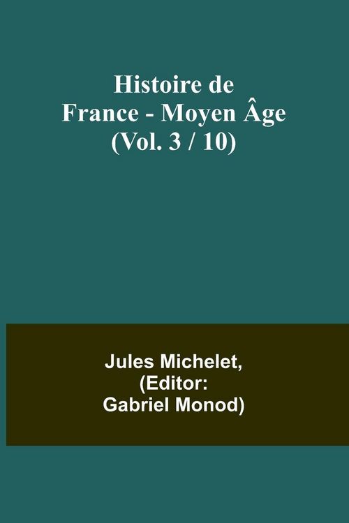 Produktbild: Histoire de France - Moyen &Acirc;ge; (Vol. 3 / 10)