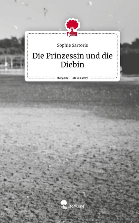 Produktbild: Die Prinzessin und die Diebin. Life is a Story - story.one