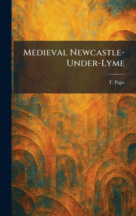 Produktbild: Medieval Newcastle-Under-Lyme
