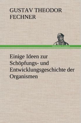 Produktbild: Einige Ideen zur Sch&ouml;pfungs- und Entwicklungsgeschichte der Organismen