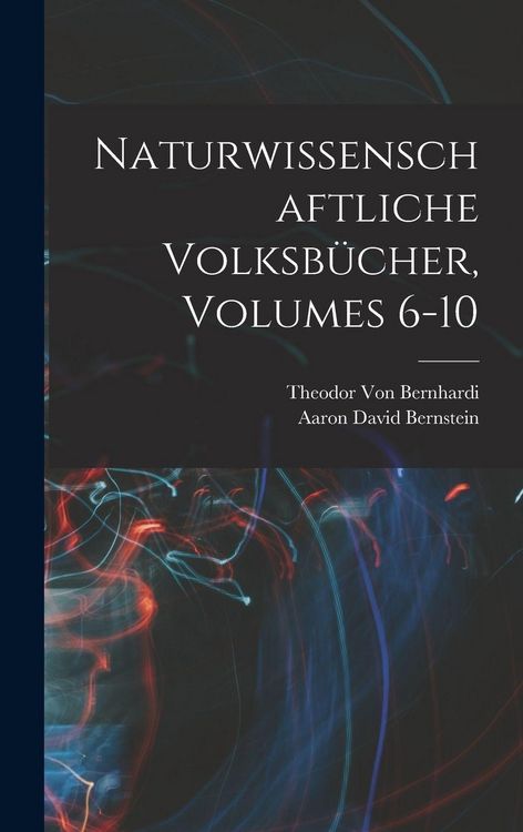Produktbild: Naturwissenschaftliche Volksb&uuml;cher, Volumes 6-10