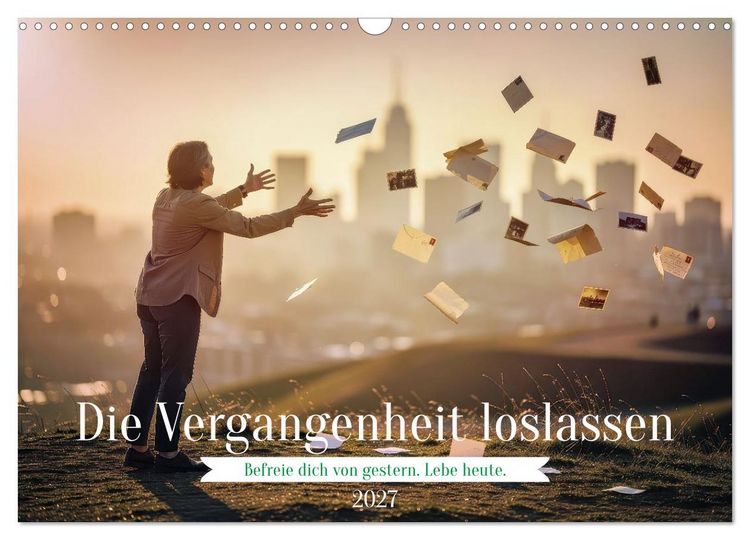 Produktbild: Die Vergangenheit loslassen (Wandkalender 2027 DIN A3 quer), CALVENDO Monatskalender