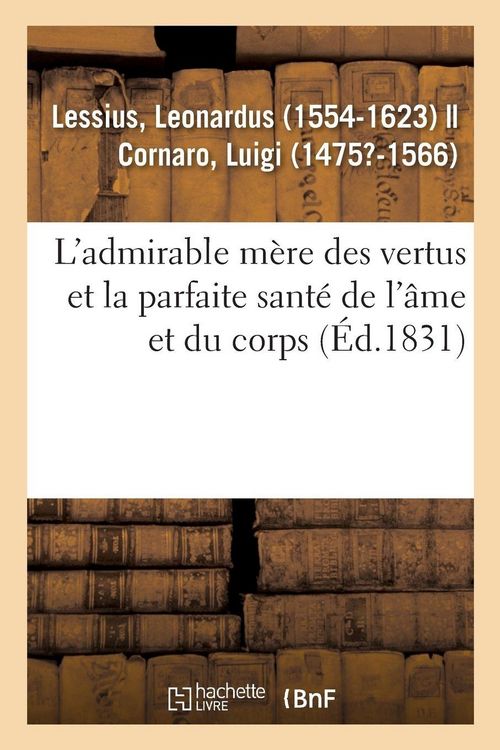 Produktbild: L'admirable m&egrave;re des vertus et la parfaite sant&eacute; de l'&acirc;me et du corps, &agrave; l'usage et &agrave; l'utilit&eacute;
