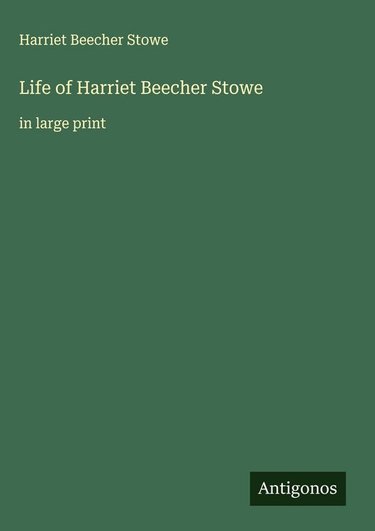 Produktbild: Life of Harriet Beecher Stowe