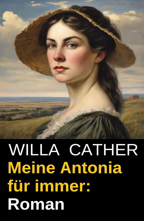 Produktbild: Meine Antonia f&uuml;r immer: Roman
