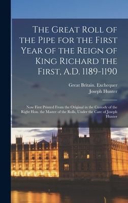 Produktbild: The Great Roll of the Pipe for the First Year of the Reign of King Richard the First, A.D. 1189-1190: Now First Printed From the Original in the Custo