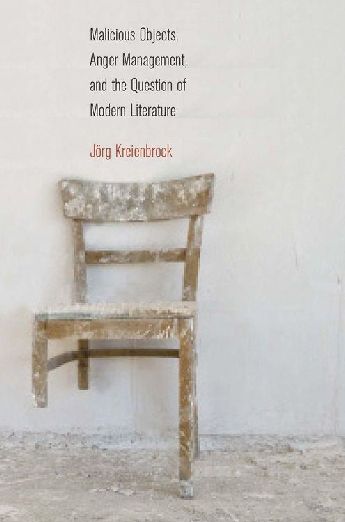 Produktbild: Malicious Objects, Anger Management, and the Question of Modern Literature
