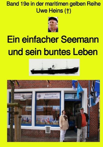 Produktbild: Ein einfacher Seemann und sein buntes Leben - Band 19e in der maritimen gelben Reihe bei J&uuml;rgen Ruszkowski