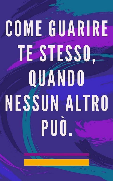 Produktbild: Come Guarire te Stesso, Quando Nessun Altro pu&ograve;.