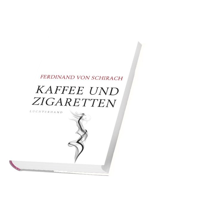 coffee and cigarettes ferdinand von schirach Kaffee und Zigaretten