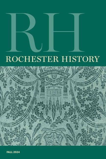 Produktbild: Rochester History Vol. 82, No. 1 (Fall 2024)