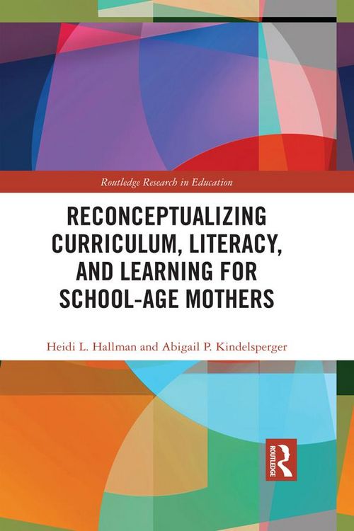 Produktbild: Reconceptualizing Curriculum, Literacy, and Learning for School-Age Mothers