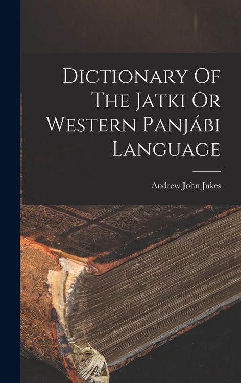 Produktbild: Dictionary Of The Jatki Or Western Panj&aacute;bi Language
