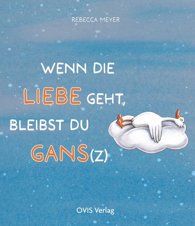 Produktbild: Wenn die Liebe geht, bleibst du Gans(z)