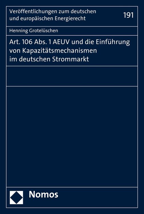 Produktbild: Art. 106 Abs. 1 AEUV und die Einf&uuml;hrung von Kapazit&auml;tsmechanismen im deutschen Strommarkt