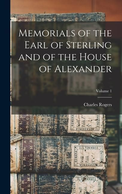 Produktbild: Memorials of the Earl of Sterling and of the House of Alexander; Volume 1
