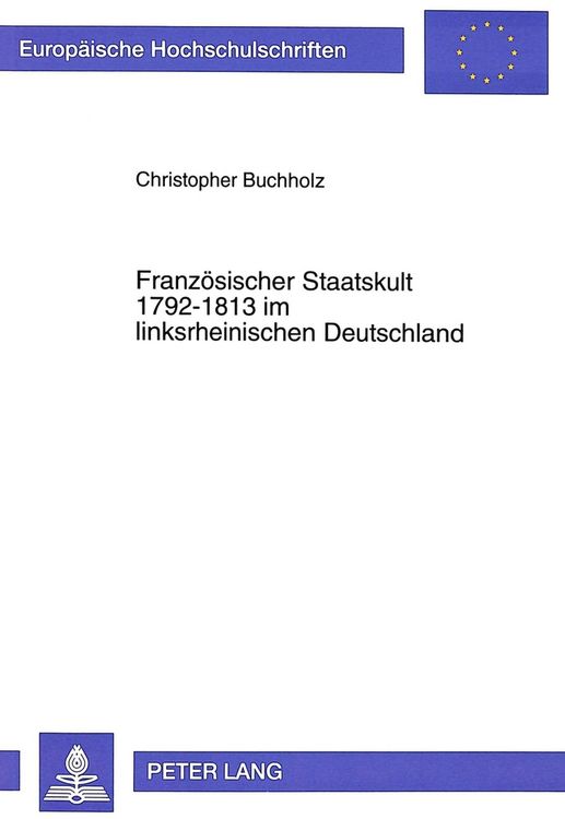 Produktbild: Franz&ouml;sischer Staatskult 1792-1813 im linksrheinischen Deutschland