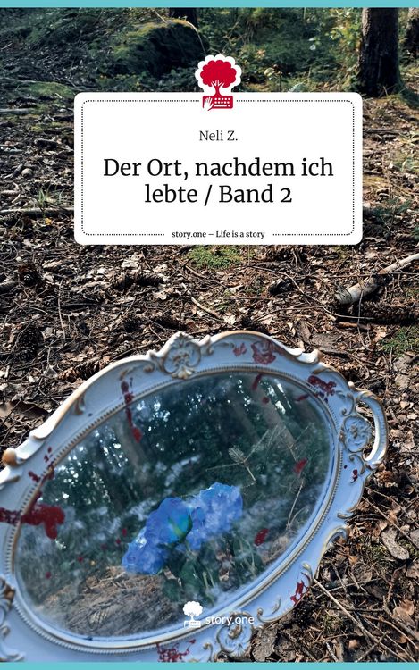 Produktbild: Der Ort, nachdem ich lebte / Band 2. Life is a Story - story.one