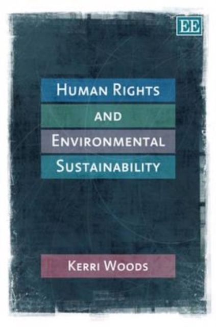 Produktbild: Woods, K:  Human Rights and Environmental Sustainability