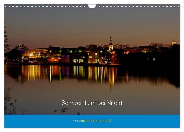 Produktbild: Schweinfurt bei Nacht verzaubernd und bunt (Wandkalender 2026 DIN A3 quer), CALVENDO Monatskalender
