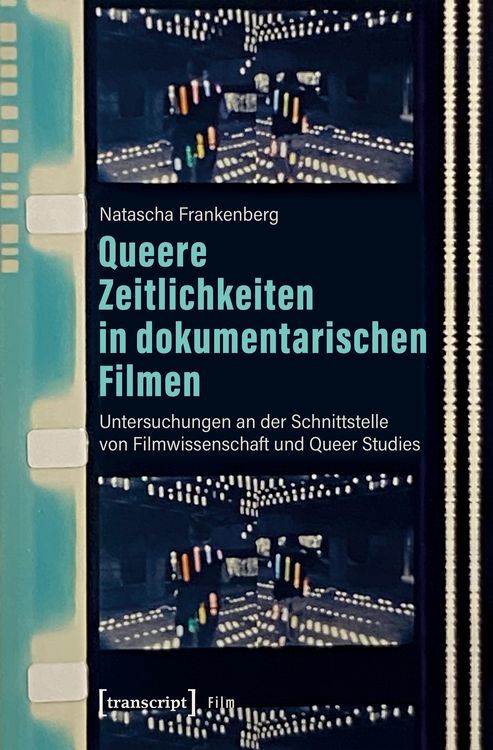 Produktbild: Queere Zeitlichkeiten in dokumentarischen Filmen