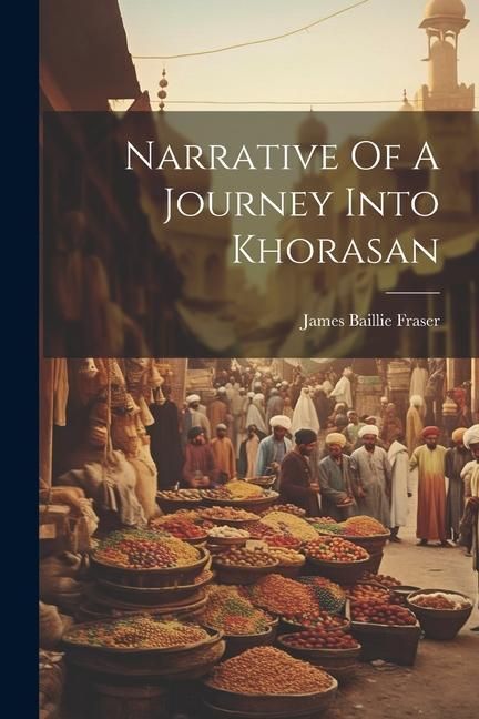 Produktbild: Narrative Of A Journey Into Khorasan