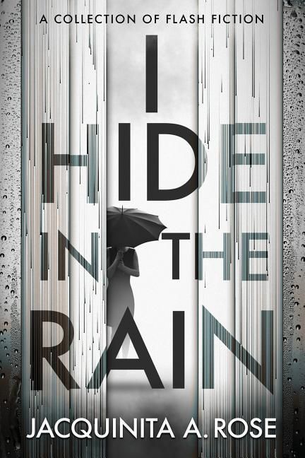 Produktbild: Rose, J: I Hide In The Rain