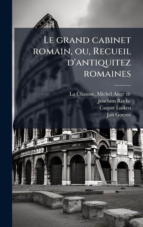 Produktbild: Le grand cabinet romain, ou, Recueil d'antiquitez romaines