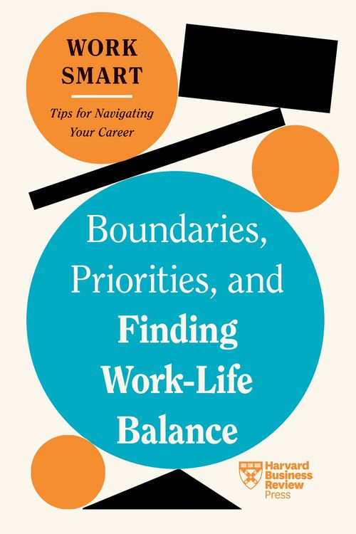 Produktbild: Boundaries, Priorities, and Finding Work-Life Balance (HBR Work Smart Series)