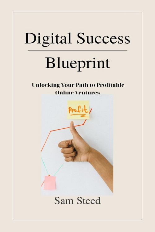 Produktbild: Digital Success Blueprint: Unlocking Your Path to Profitable Online Ventures