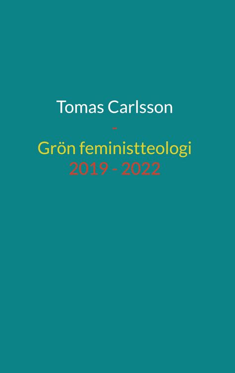 Produktbild: Gr&ouml;n feministteologi - dikter 2019 - 2022