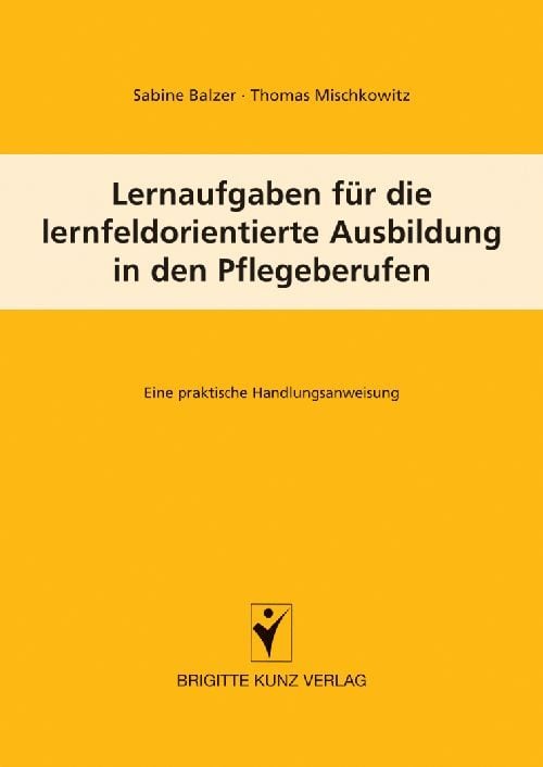 Produktbild: Lernaufgaben f&uuml;r die lernfeldorientierte Ausbildung in den Pflegeberufen