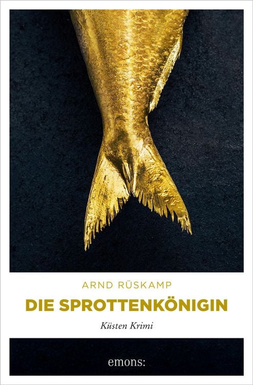 Produktbild: Die Sprottenk&ouml;nigin. Kriminalhauptkommissarin Marie Geisler ermittelt in ihrem 5. Fall