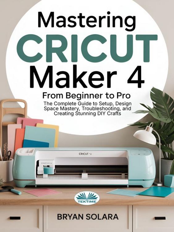 Produktbild: Mastering Cricut Maker 4 From Beginner To Pro