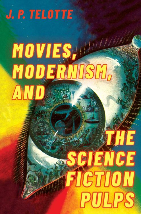 Produktbild: Movies, Modernism, and the Science Fiction Pulps