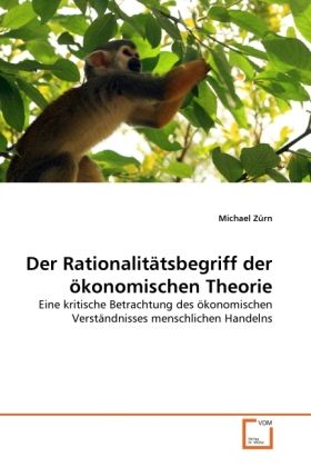 Produktbild: Z&uuml;rn, M: Rationalit&auml;tsbegriff der &ouml;konomischen Theorie