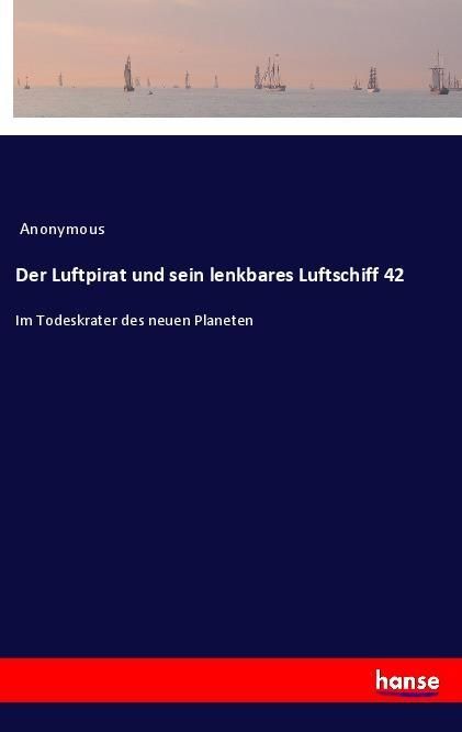 Produktbild: Der Luftpirat und sein lenkbares Luftschiff 42