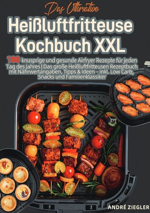 Produktbild: Das Ultimative Hei&szlig;luftfritteuse Kochbuch XXL