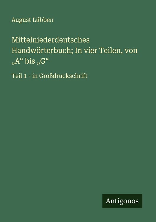 Produktbild: Mittelniederdeutsches Handw&ouml;rterbuch; In vier Teilen, von "A" bis "G"