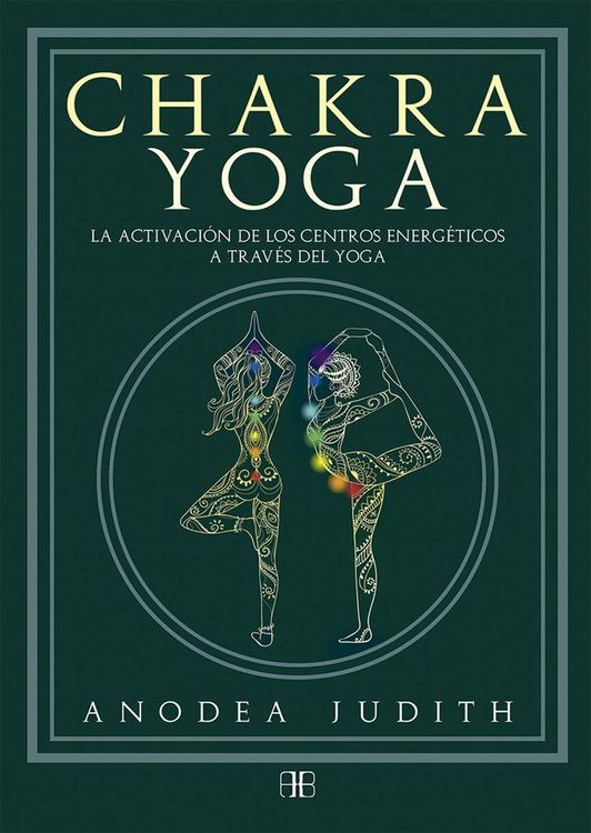 Produktbild: Chakra yoga : la activaci&oacute;n de los centros energ&eacute;ticos a trav&eacute;s del yoga