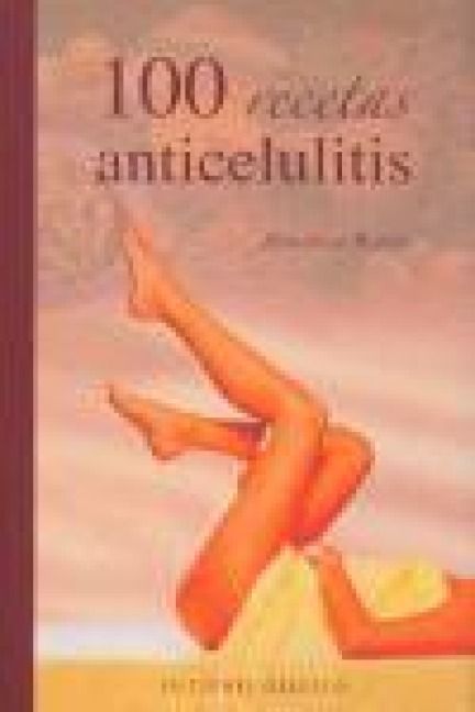 Produktbild: 100 Recetas Anticelulitis = 100 Ricette Anticellulite