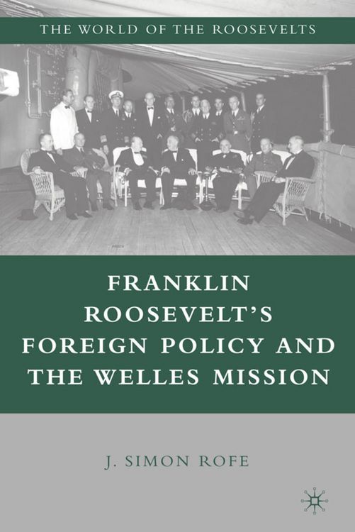 Produktbild: Franklin Roosevelt&rsquo;s Foreign Policy and the Welles Mission