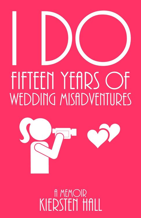 Produktbild: "I Do" Fifteen Years of Wedding Misadventures