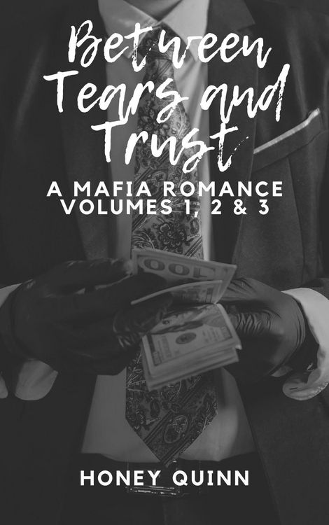 Produktbild: Between Tears and Trust: A Mafia Romance Volumes 1, 2 & 3